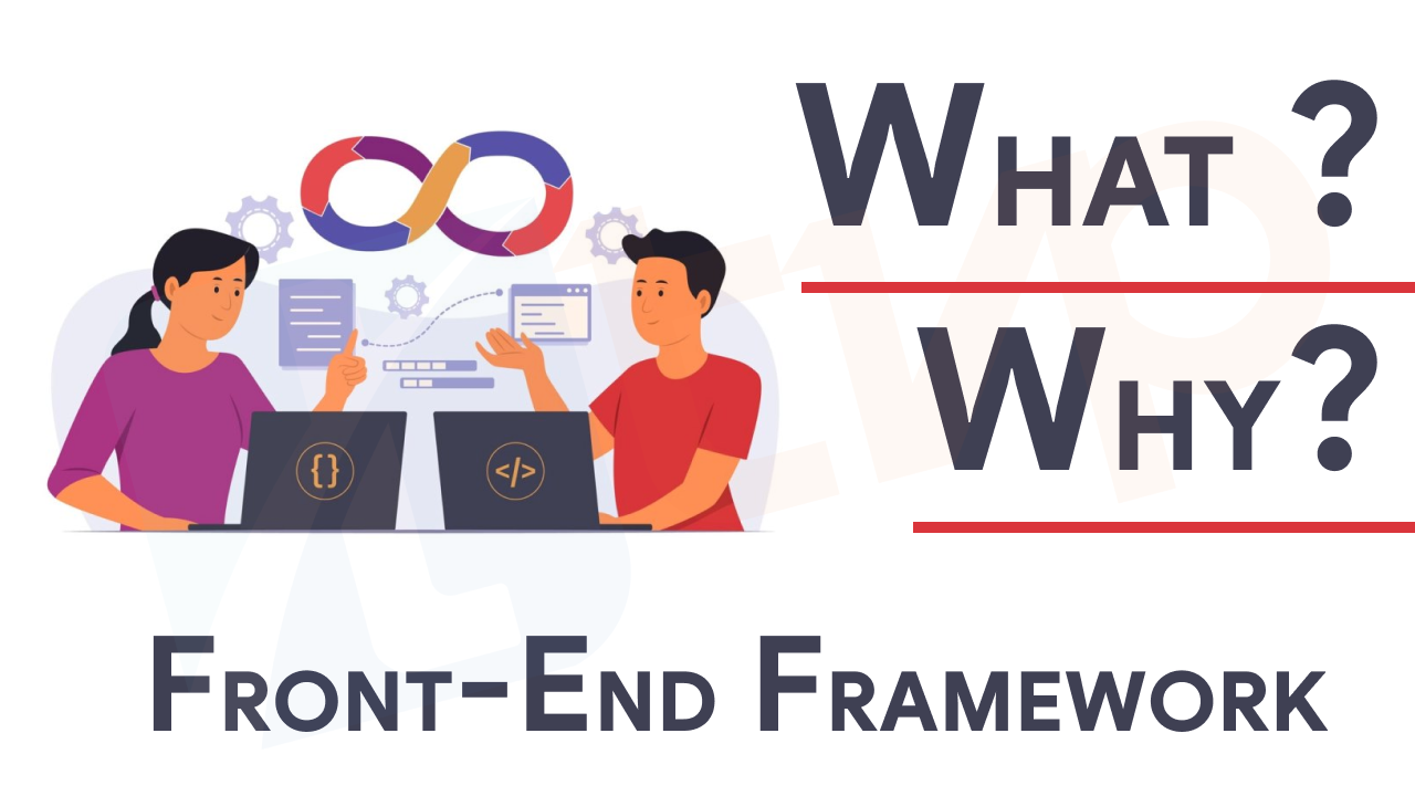 What is fron-end framework or Javascript Framework? Why we use front-end framework?